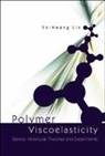 Yn-hwang Lin - Polymer Viscoelasticity: Basics, Molecular Theories And Experiments