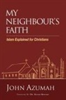 John Azumah, John Allembillah Azumah, John/ Bediako Azumah - My Neighbour's Faith