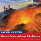 R Crummenerl, Rainer Crummenerl, Gerold, U Gerold, Ulrike Gerold, Hänel... - Unsere Erde / Vulkane & Erdbeben, 1 Audio-CD (Audio book)