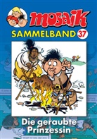 Klaus D. Schleiter - Mosaik Sammelband - Bd.37: Mosaik Sammelband - Die geraubte Prinzessin