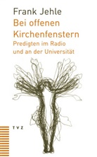 Frank Jehle, Hans Thomann - Bei offenen Kirchenfenstern