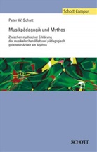 Peter W. Schatt - Musikpädagogik und Mythos