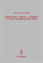Carl J. Classen, Carl Joachim Classen - Vorbilder - Werte - Normen in den Gedichten Homers