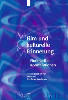Astri Erll, Astrid Erll,  Wodianka,  Wodianka, Stephanie Wodianka - Film und kulturelle Erinnerung - Plurimediale Konstellationen