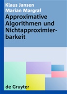Klau Jansen, Klaus Jansen, Marian Margraf - Approximative Algorithmen und Nichtapproximierbarkeit