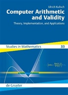Ulrich Kulisch - Computer Arithmetic and Validity