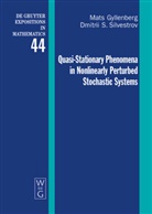 Mat Gyllenberg, Mats Gyllenberg, Dmitrii S Silvestrov, Dmitrii S. Silvestrov - Quasi-Stationary Phenomena in Nonlinearly Perturbed Stochastic Systems