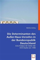 Matthias Lickteig - Die Determinanten des Außer-Haus-Verzehrs in der Bundesrepublik Deutschland