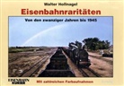 Walter Hollnagel, Udo Kandler, Walter Hollnagel - Eisenbahnraritäten, Von den zwanziger Jahren bis 1945