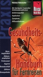 Thomas Ruhstorfer - Reise Know-How Praxis, Gesundheits-Handbuch für Fernreisen