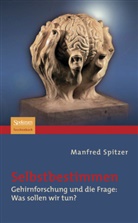 Manfred Spitzer - Selbstbestimmen