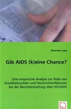 Alexander Lang - Gib AIDS (k)eine Chance?