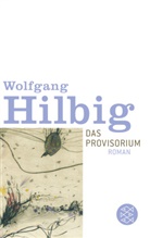 Wolfgang Hilbig - Das Provisorium