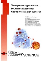 Ba-Ssalama, Ba-Ssalamah, Bastati u a, Gruenberge, Gruenberger, Thomas Grünberger... - Therapiemanagement von Lebermetastasen bei gastrointestinalen Tumoren