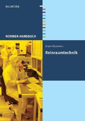Erwin Memmert, DI e V - Reinraumtechnik Normen-Handbuch. Hrsg.: DIN Deutsches Institut für Normung e.V.