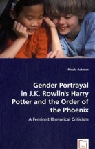 Nicole Ackman - Gender Portrayal in J.K. Rowling's Harry Potter and the Order of the Phoenix