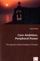 Michael Faeth - Core Ambition, Peripheral Power