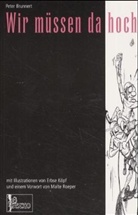 Peter Brunnert, Eberhard Köpf, Erbse Köpf - Wir müssen da hoch