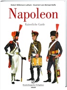 Philip Haythornthwaite, Robert Wilkinson-Latharm, Bryan Fosten - Die Kaiserliche Garde Napoleons