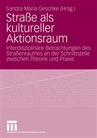 Sandra M. Geschke, Sandra Maria Geschke, Sandr Maria Geschke, Sandra Maria Geschke - Straße als kultureller Aktionsraum