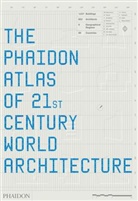 Ti Abrahams, Tim Abrahams, Pedro Alonso, Rick Burdett, Ricky Burdett, Editors of Phaidon Press... - The Phaidon atlas of 21st century World architecture