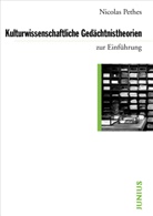 Nicolas Pethes - Kulturwissenschaftliche Gedächtnistheorien