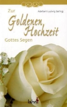Adalbert L. Balling, Adalbert Ludwig Balling - Zur Goldenen Hochzeit Gottes Segen