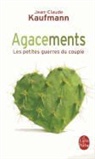 Jean-Claude Kaufmann, J. P. Kaufmann, Jean-Claude Kaufmann, Jean-Claude (1948-....) Kaufmann, Kaufmann-J.p - Agacements : les petites guerres du couple