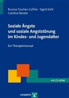 Bender, Carol Bender, Caroline Bender, Küh, Sig Kühl, Sigri Kühl... - Soziale Ängste und soziale Angststörung im Kindes- und Jugendalter