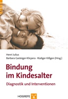 Gasteiger-Klicper, Barbar Gasteiger-Klicpera, Barbara Gasteiger-Klicpera, Juliu, Henri Julius, Henri Heinz Julius... - Bindung im Kindesalter