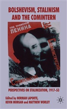 Norman Morgan Laporte, N. LaPorte, Norman LaPorte, Morgan, K Morgan, K. Morgan... - Bolshevism, Stalinism and the Comintern