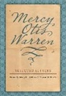 Mercy Otis Warren, Mercy Otis/ Richards Warren, Sharon Harris, Sharon M Harris, Sharon M. Harris, Jeffrey Richards... - Mercy Otis Warren