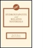 Brown W. Brown, Paul W. Brown, Paul W. (Penn State University) Brown, Paul W. (Penn State University) Constantz Brown, Paul W. Constantz Brown, Brown Paul W.... - Hydroxyapatite and Related Materials