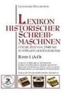 Leonhard Dingwerth - Lexikon historischer Schreibmaschinen - Band 1 (A-O)