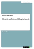 Maike Krause-Traudes - Ethnizität und Nationenbildung in Malaysia