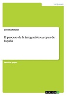 David Altmann - El proceso de la integración europea de España