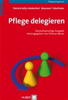 Patrici Kelly-Heidenthal, Patricia Kelly-Heidenthal, Maureen T Marthaler, Maureen T. Marthaler, Thoma Moser, Thomas Moser - Pflege delegieren