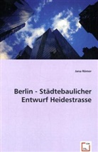 Jana Römer - Berlin - Städtebaulicher Entwurf Heidestrasse