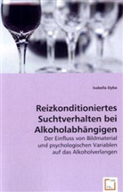 Isabella Dyba - Reizkonditioniertes Suchtverhalten bei Alkoholabhängigen