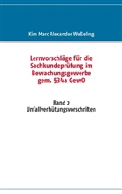 Kim M Weßeling, Kim Marc Alexander Wesseling - Lernvorschläge für die Sachkundeprüfung im Bewachungsgewerbe gem. §34a GewO