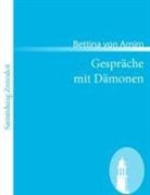 Bettina Von Arnim - Gespräche mit Dämonen