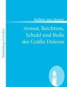 Achim von Arnim - Armut, Reichtum, Schuld und Buße der Gräfin Dolores