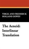 Virgil - The Aeneid: Interlinear Translation