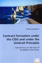 Stefanie Baumgartner - Contract Formation under the CISG and under the Unidroit Principles