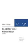 Björn Kuhligk - Es gibt hier keine Küstenstrassen