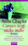 Anne Chaplet - Caruso singt nicht mehr