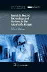 Youngjin Dr. Lee Yoo, Jae-Nam Lee, Chris Rowley, Youngjin Yoo - Trends in Mobile Technology and Business in the Asia-Pacific Region