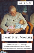 Werner Loder - 1 mal 3 ist Dinstag