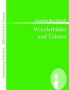 Sophie Bernhardi - Wunderbilder und Träume