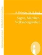 A Birlinger Buck, A. Birlinger / M. R. Buck, A. Birlinger M. R. Buck, M r - Sagen, Märchen, Volksaberglauben